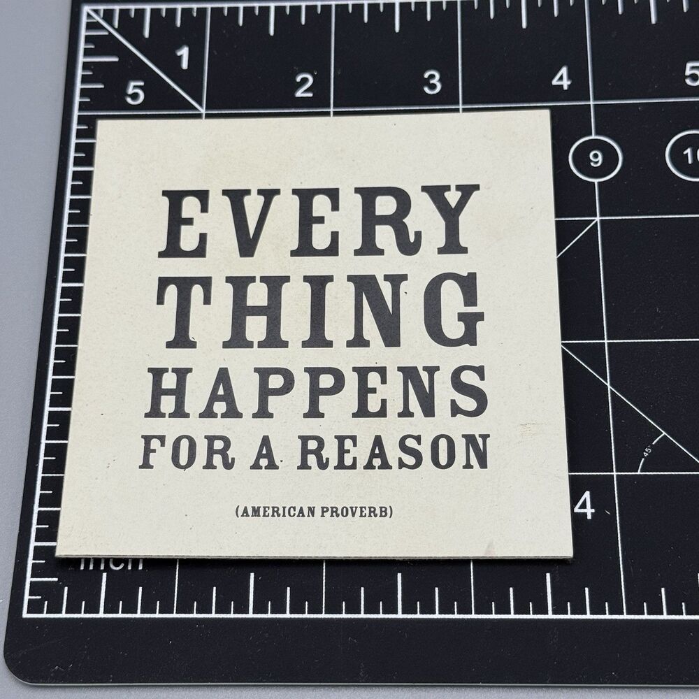 Quotable Magnets Refrigerator Square Every Thing Happens For A Reason 3.5"